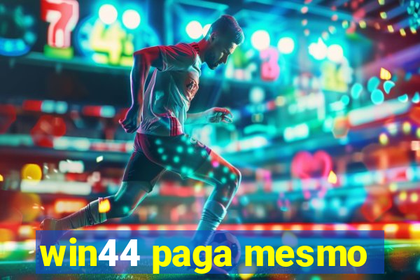 win44 paga mesmo